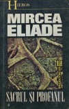 Sacrul si Profanul - Mircea Eliade, Humanitas, 1992, 208 pagini, Stiinte Umaniste, Filosofie, Coperta Brosata, anticariat