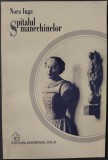 Cumpara ieftin NORA IUGA - SPITALUL MANECHINELOR (VERSURI, editia princeps - 1998)