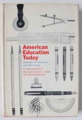 AMERICAN EDUCATION TODAY , edited by PAUL WOODRING and JOHN SCANION , 1963