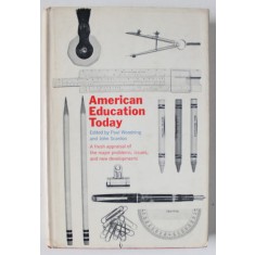 AMERICAN EDUCATION TODAY , edited by PAUL WOODRING and JOHN SCANION , 1963