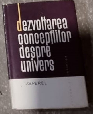 I. G. Perel - Dezvoltarea Conceptiilor despre Univers foto