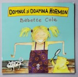DOMNUL SI DOAMNA HORMON de BABETTE COLE , 2016