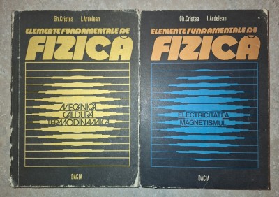 Gh. Cristea. I. Ardelean - Elemente fundamentale de fizica (vol. I-II) foto