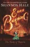 Enna Burning - Carte in engleza de Shannon Hale, YA fantasy, Seria Books of Bayern