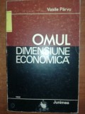 Omul dimensiune economica- Vasile Parvu