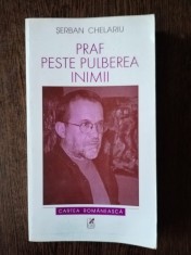 Serban Chelariu - Praf peste pulberea inimiii foto
