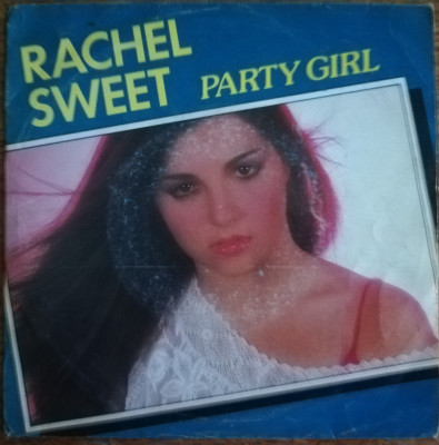 Disc Vinil 7# Rachel Sweet &amp;lrm;&amp;ndash; Party Girl CBS &amp;lrm;&amp;ndash; A-1986 foto