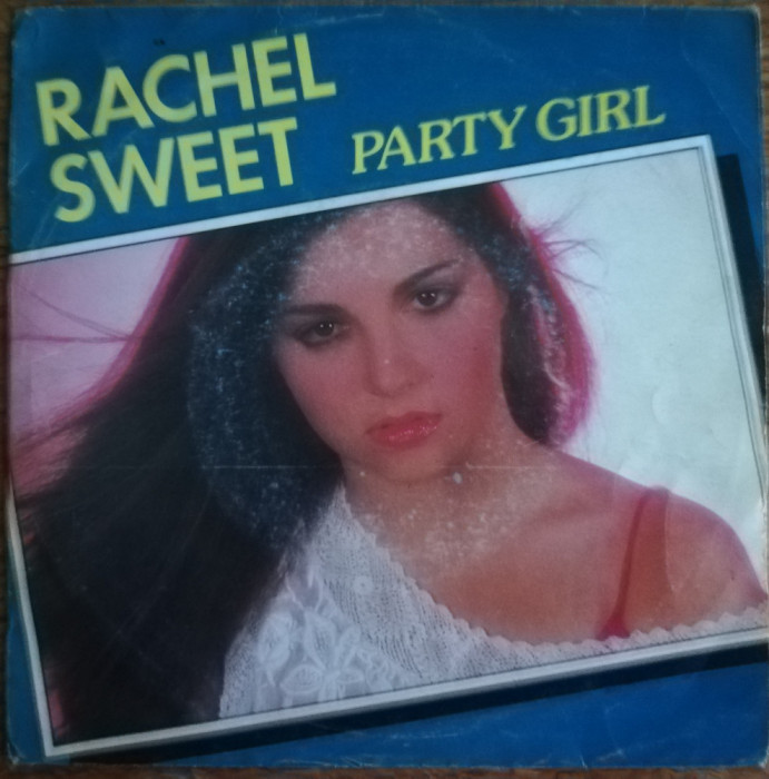Disc Vinil 7# Rachel Sweet &lrm;&ndash; Party Girl CBS &lrm;&ndash; A-1986