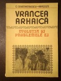 C. Constantinescu-Mircești - Vrancea arhaică: evoluția și problemele ei