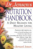 Dr. Jensen&#039;s Nutrition Handbook