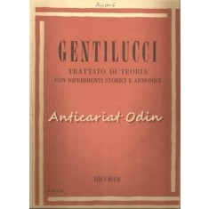 Trattato Di Teoria Con Riferimenti Storici E Armonici - Gentilucci