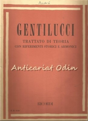 Trattato Di Teoria Con Riferimenti Storici E Armonici - Gentilucci