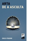 Arta de a asculta - Erich Fromm, Irina Henegar