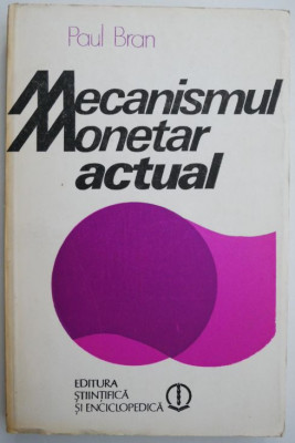 Mecanismul monetar actual &amp;ndash; Paul Bran foto