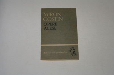 Miron Costin - Opere alese - Biblioteca scolarului foto