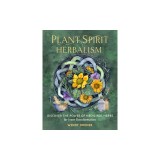 Plant Spirit Herbalism: Discover the Inner Power of Medicinal Herbs for Personal and Spiritual Transformation