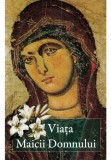 Cumpara ieftin Viata Maicii Domnului