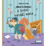 M&oacute;kus &eacute;s Papag&aacute;j - A hotelvand&aacute;l esete - Kov&aacute;cs M. Istv&aacute;n