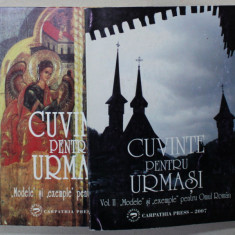 CUVINTE PENTRU URMASI , MODELE SI EXEMPLE PENTRU OMUL ROMAN , ingrijita de ARTUR SILVESTRI , VOLUMELE I - II , 2005-2007