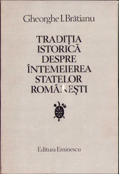 HST C629 Tradiția istorică despre &icirc;ntemeierea statelor rom&acirc;nești 1980 Brătianu