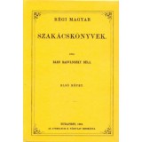 R&eacute;gi magyar szak&aacute;csk&ouml;nyvek I. - b&aacute;r&oacute; Radv&aacute;nszky B&eacute;la