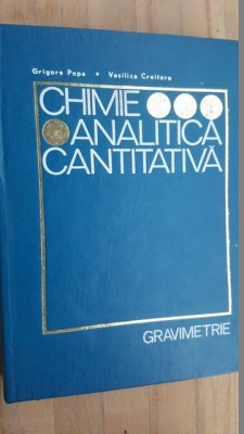 Chimie analitica cantitativa. Gravimetrie- Grigore Popa, Vasilica Croitoru foto