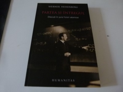 Partea si intregul - W.Heisenberg foto