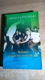 Mihai Cantuniari - Barbatul cu cele trei morti ale sale (Humanitas, 2007)