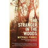 The Stranger in the Woods: The extraordinary story of the last true hermit