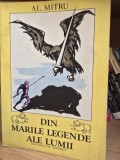 DIN MARILE LEGENDE ALE LUMII , AL. MITRU