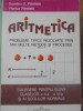 ARITMETICA. PROBLEME TIPICE REZOLVATE PRIN MAI MULTE METODE SI PROCEDEE VOL.2 CULEGERE PENTRU ELEVII CLASEL-262443