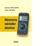 Masurarea marimilor electrice - Octavian Mihai Ghita