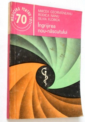 Ingrijirea nou-nascutului - Mircea Geormaneanu foto