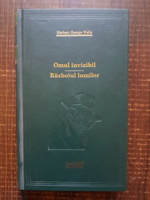 Herbert George Wells - Omul invizibil. Razboiul lumilor (2010, editie cartonata) foto