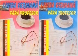 LIMBA GERMANA FARA PROFESOR. DEUTSCH ALLEIN - COORDONATOR: PETRA MATUSCHE - INSTITUTUL GOETHE, VOL I-II 2000
