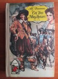Alexandre Dumas - Cei Trei Mușchetari (Vol. I și II).