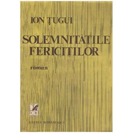 Ion Tugui - Solemnitatile fericitilor - 124313