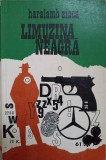 Limuzina Neagra - Haralamb Zinca, Editura Militara 1972, Carte Politista, Romana, Necartonata