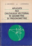 G. Simionescu, V. Stefanescu - Aplicatii ale calculului vectorial in geometrie
