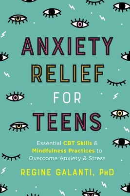 Anxiety Relief for Teens: Essential CBT Skills and Mindfulness Practices to Overcome Anxiety and Stress foto