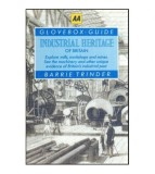 Barrie Trinder - Glover Guide : Industrial Heritage of Britain -