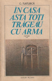 C. TURTURICA - IN CASA ASTA TOTI TRAGEAU CU ARMA ( VOLUMUL 2 )