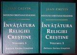 Jean Calvin, Invatatura religiei crestine, 2 vol. (Cartea Crestina, 2003)