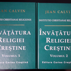 Jean Calvin, Invatatura religiei crestine, 2 vol. (Cartea Crestina, 2003)
