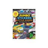 Jumbo Stickers for Little Hands: Things That Go