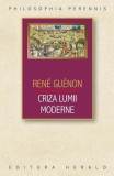 Criza lumii moderne &ndash; Rene Guenon