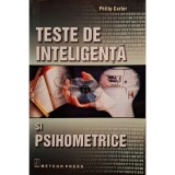 Philip Carter - Teste de inteligenta si psihometrice (Editia: 2008)