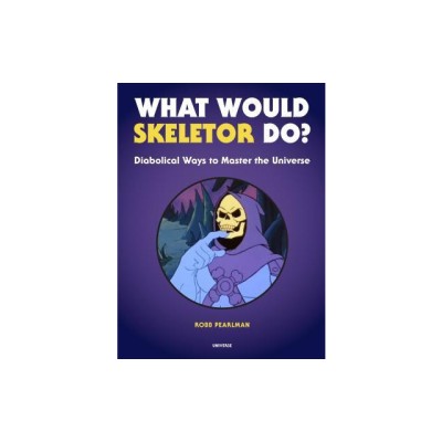 What Would Skeletor Do?: Diabolical Ways to Master the Universe foto