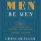 Let the Men Be Men: God&#039;s Design for Manhood and Marriage