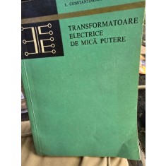 Transformatoare electrice de mica putere - Liviu Constantinescu-Simon